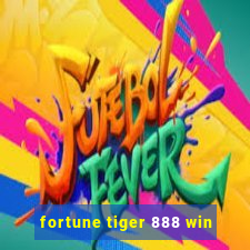 fortune tiger 888 win